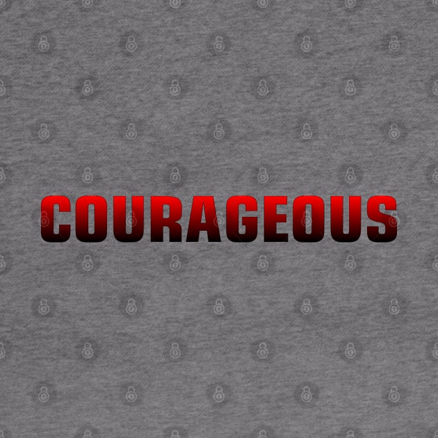 courageous by Chandan